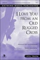 I Love You from an Old Rugged Cross SATB choral sheet music cover